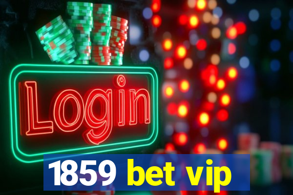 1859 bet vip